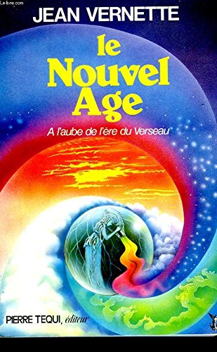 Le Nouvel Age: A l'aube de l'ère du Verseau