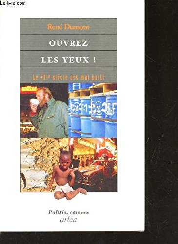 Ouvrez les yeux !: Le XXIe siècle est mal parti
