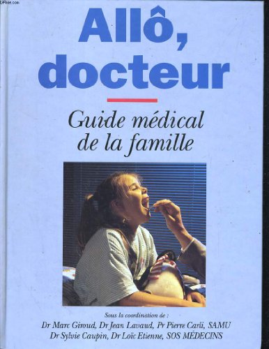 Allo, docteur. guide medical de la famille