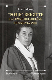 « Soeur » Brigitte, la femme qui soulève des montagnes