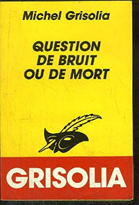 QUESTION DE BRUIT OU DE MORT