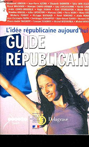 L'idee Republicaine Aujourd'hui Guide Republicain