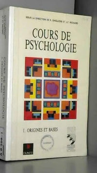Cours de psychologie Tome 1: Origines et bases