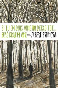 Si tu em dius vine, ho deixo tot ... pero digue'm vine (Narrativa)