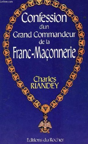 Confession d'un grand commandeur de la franc maçonnerie