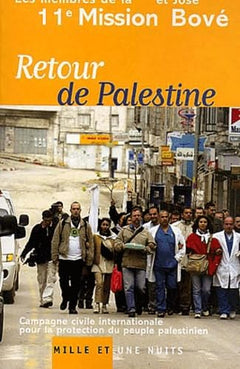 Retour De Palestine. Campagne Civile Internationale Pour La Protection Du Peuple Palestinien