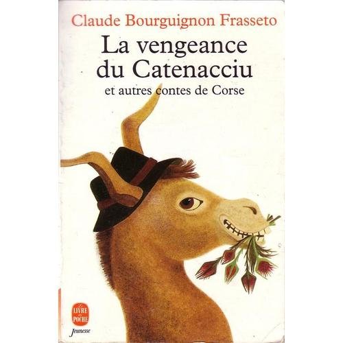 La vengeance du Catenacciu et autres contes de Corse: Récits du folklore corse
