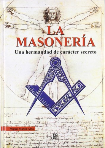 La Masonería: Una Hermandad de caracter Secreto (Temas de Historia)