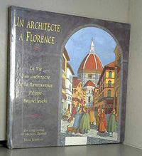 Un architecte à Florence : La Vie d'un architecte de la Renaissance Filippo Brunelleschi