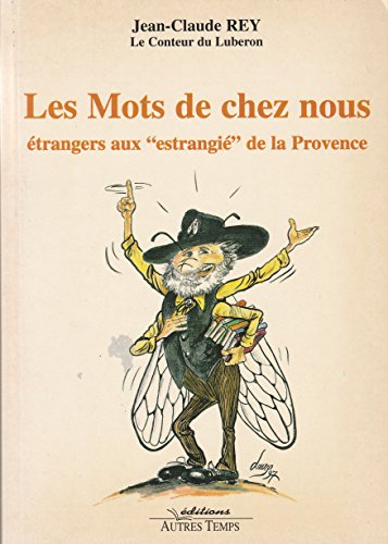Les mots de chez nous : Etrangers aux "estrangiè" de Provence