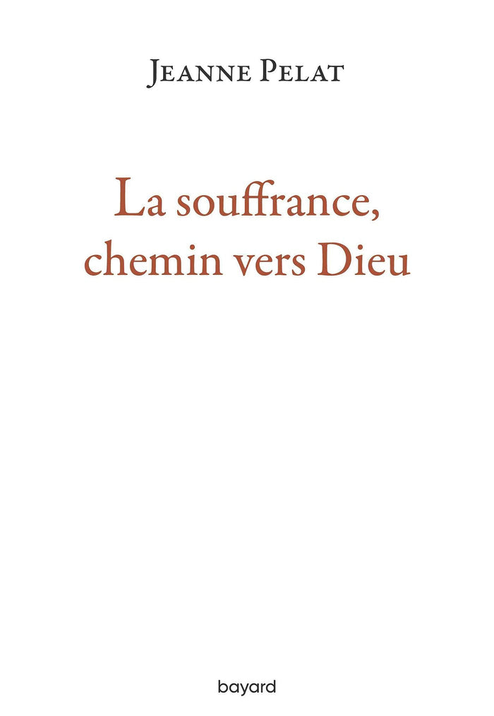 La souffrance, chemin vers Dieu