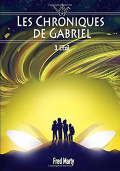 Les Chroniques de Gabriel : 3 - l'exil