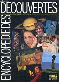 Encyclopédie des découvertes. Sciences, Médecine, Archéologie, Géographie, Musique, Littérature, Arts Plastiques, Spectacles, Sports