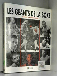 Les Geants De La Boxe. Champions Du Monde Poids Lourds