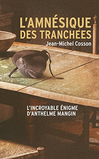 Amnésique des tranchées - Incroyable énigme d'Anthelme Mangin