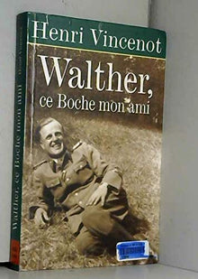 Walther, ce boche mon ami