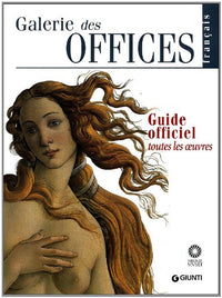 Galerie des Offices. Guide officiel. Toutes les oeuvres
