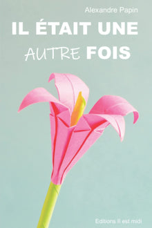 IL ETAIT UNE AUTRE FOIS