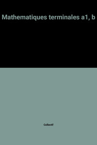 Mathematiques terminales a1, b