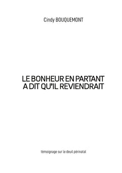 Le bonheur en partant a dit qu'il reviendrait