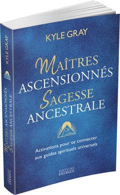 Maîtres ascensionnés, sagesse ancestrale - Activations pour se connecter aux guides spirituels universels