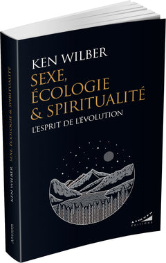 Sexe, écologie et spiritualité - L'esprit de l'évolution