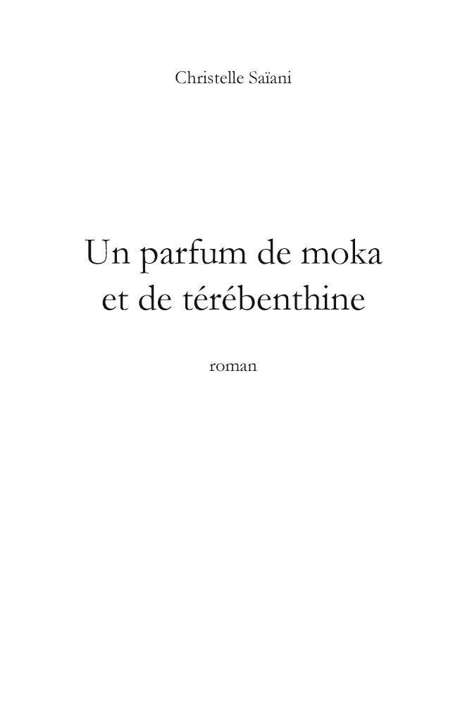 Un parfum de moka et de térébenthine