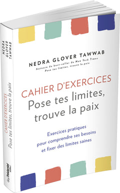 Cahier d'exercices Pose tes limites, trouve la paix - Exercices pratiques pour comprendre ses besoin
