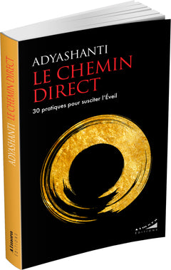 Le chemin direct - 30 pratiques pour susciter l'éveil