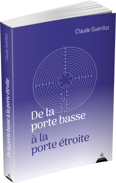 De la porte basse à la porte étroite
