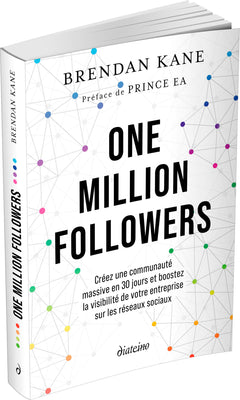 One million Followers - Créez une communauté massive en 30 jours et boostez la visibilité de votre entreprise sur les réseaux sociau