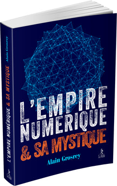 L'empire numérique et sa mystique