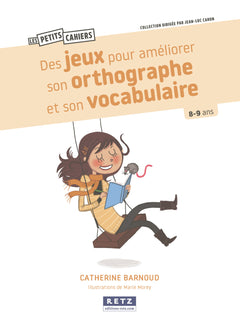 Des jeux pour améliorer son orthographe et son vocabulaire - 8-9 ans