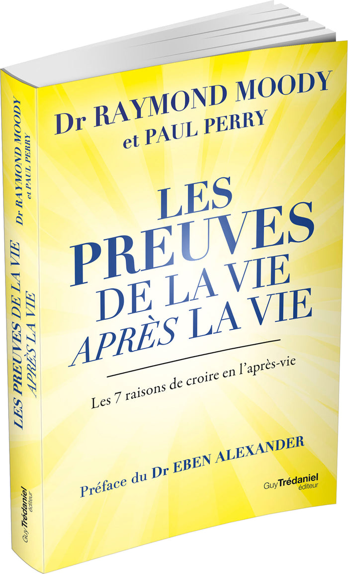 Les preuves de la vie après la vie - Les 7 raisons de croire en l'après-vie
