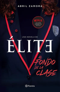 Élite: al fondo de la clase: La primera novela oficial de Élite