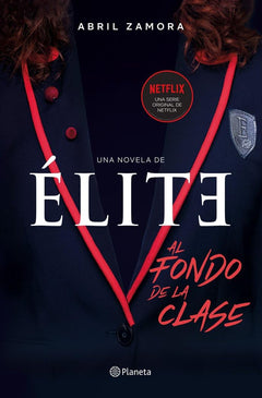 Élite: al fondo de la clase: La primera novela oficial de Élite