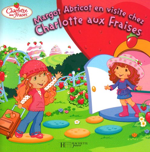 Margot Abricot en visite chez Charlotte aux fraises