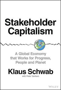 Stakeholder Capitalism: A Global Economy That Works for Progress, People and Planet