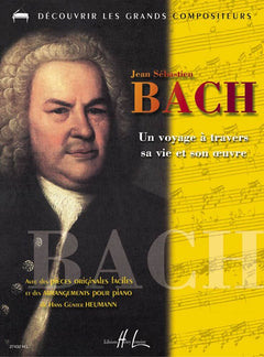 BACH - UN VOYAGE A TRAVERS SA VIE ET SON OEUVRE --- PIANO