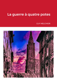 La guerre à quatre potes