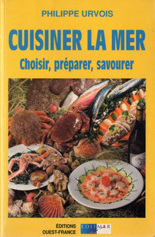 Cuisiner la mer, choisir, préparer