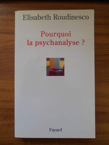 Pourquoi la psychanalyse ?