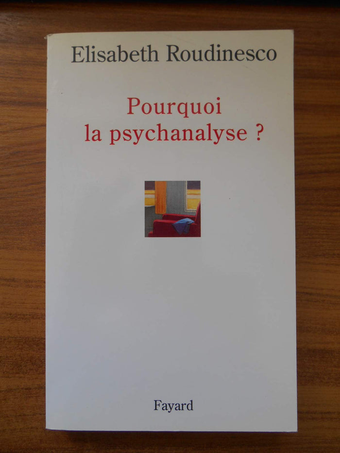 Pourquoi la psychanalyse ?