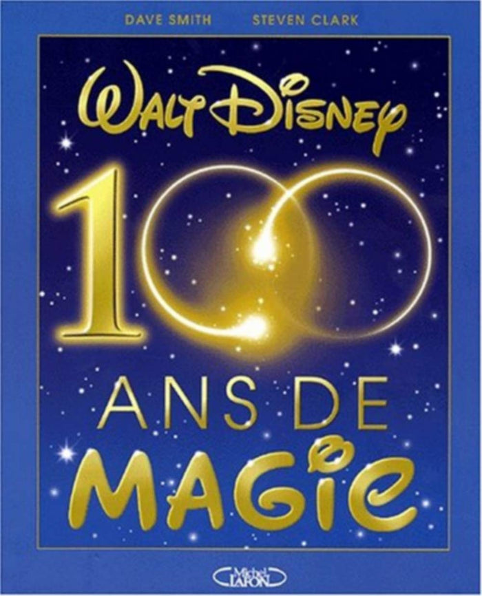 Walt Disney: 100 ans de magie