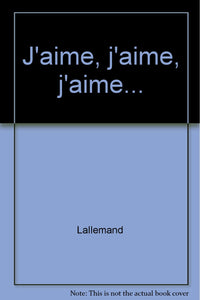 J'aime, j'aime, j'aime...