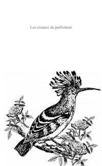 Les oiseaux du parfumeur - Seconde édition