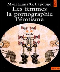 Les Femmes, la Pornographie, l'Erotisme