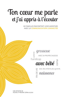 Ton coeur me parle et j'ai appris à l'écouter: 60 familles racontent leur aventure avec la Communication Connectée