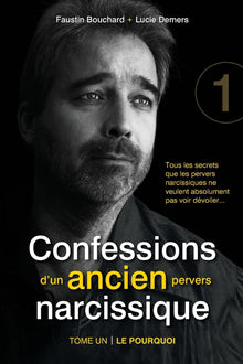 Confessions d’un ancien pervers narcissique - Tome 1