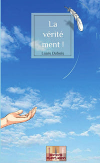 La vérité ment